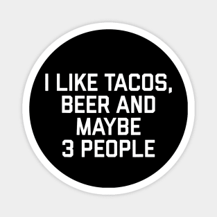 I Like Tacos Bear Maybe 3 People Magnet